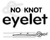 No Knot Eyelet
